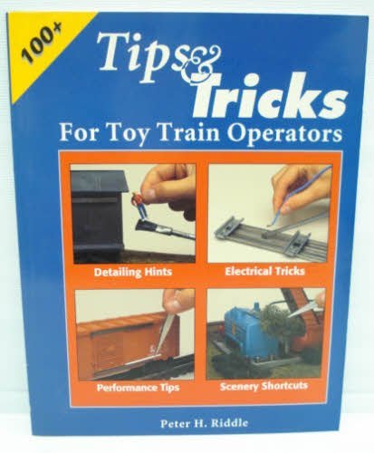 Imagen de archivo de Tips and Tricks for Toy Train Operators a la venta por HPB-Diamond