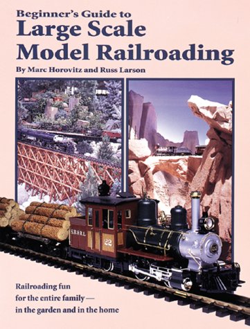 9780897783972: Beginner's Guide to Large Scale Model Railroading (Model Railroader)