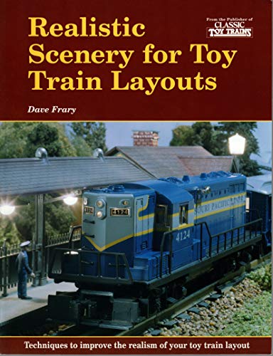 9780897784023: Realistic Scenery for Toy Train Layouts: Techniques to Improve the Realism of Your Toy Train Layout