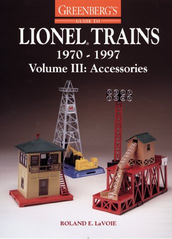Stock image for Greenberg's Guide to Lionel Trains, 1970-1997, Volume III: Accessories for sale by Book Deals