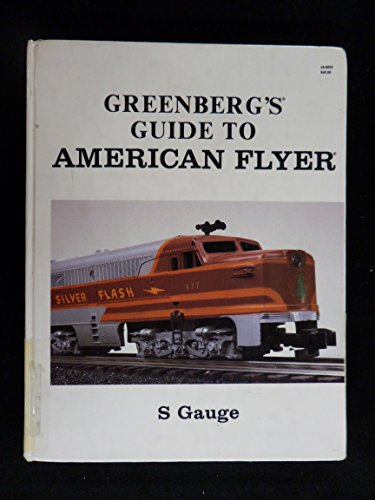 9780897784207: Greenberg's Guide to American Flyer: S Gauge : Motive Power and Rolling Stock: 1