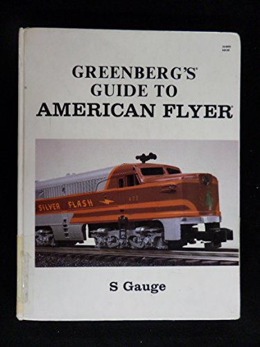 9780897784207: Greenberg's Guide to American Flyer: S Gauge : Motive Power and Rolling Stock (1)