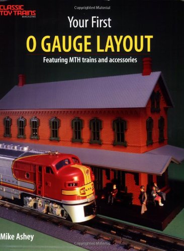 Imagen de archivo de Your First O Gauge Layout: Featuring Mth Trains and Accessories a la venta por Lowry's Books