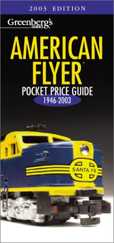 Stock image for Greenberg's Guides American Flyer and Other's Gauge Manufacturers: Pocket Price Guide 2003 : 1946-2003 for sale by Half Price Books Inc.