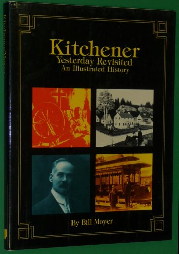 Kitchener, Yesterday Revisited: An Illustrated History
