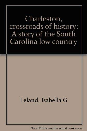 Beispielbild fr Charleston, Crossroads of History zum Verkauf von Old Algonquin Books