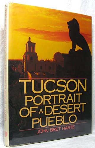 Imagen de archivo de Tucson : Portrait of a Desert Pueblo a la venta por Better World Books: West