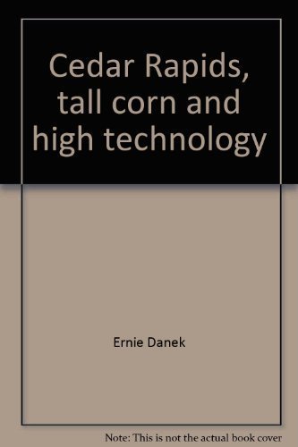 Beispielbild fr Cedar Rapids Tall Corn And High Technology A Pictorial History zum Verkauf von Willis Monie-Books, ABAA