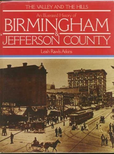 Beispielbild fr The valley and the hills: An illustrated history of Birmingham & Jefferson County zum Verkauf von Irish Booksellers