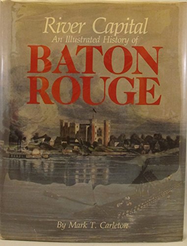 9780897810326: River capital: An illustrated history of Baton Rouge