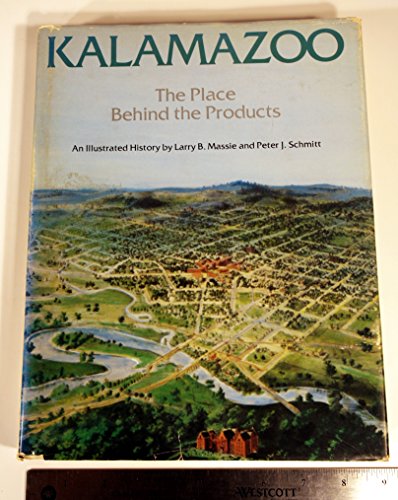 9780897810371: Title: Kalamazoo The Place Behind the Products An Illustr
