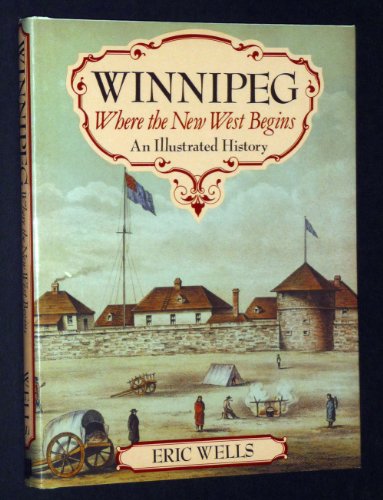 9780897810395: Winnipeg: Where the new west begins : an illustrated history