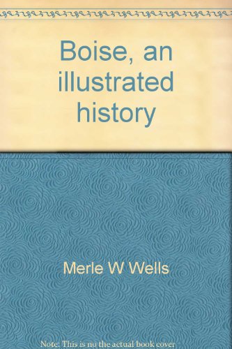 Beispielbild fr Boise, an illustrated history zum Verkauf von HPB-Emerald