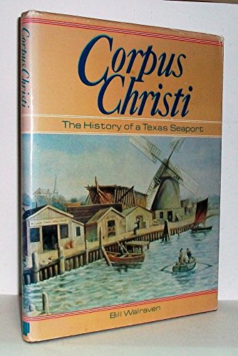 Beispielbild fr Corpus Christi - The History of a Texas Seaport zum Verkauf von Lowry's Books