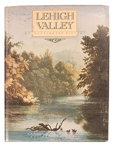 Beispielbild fr The Lehigh Valley: An Illustrated History zum Verkauf von Ed's Editions LLC, ABAA