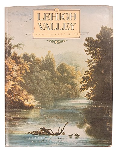 Stock image for The Lehigh Valley: An Illustrated History for sale by Ed's Editions LLC, ABAA