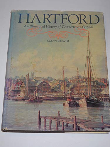 Stock image for Hartford: An Illustrated History of Connecticut's Capital for sale by Books From California