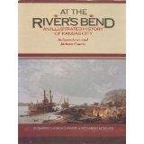9780897810586: At the river's bend: An illustrated history of Kansas City : Independence and Jackson County