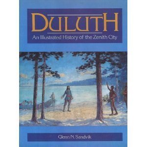 Stock image for Duluth, an Illustrated History of the Zenith City for sale by ThriftBooks-Atlanta