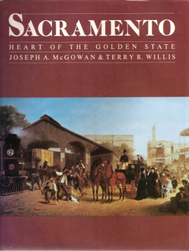 Stock image for Sacramento, Heart of the Golden State for sale by Front Cover Books