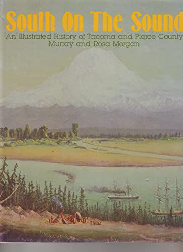 9780897810746: South on the Sound: An Illustrated History of Tacoma and Pierce County