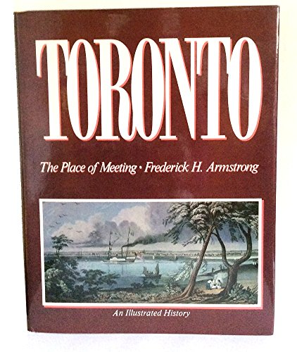 Beispielbild fr Toronto: The Place of Meeting zum Verkauf von WorldofBooks