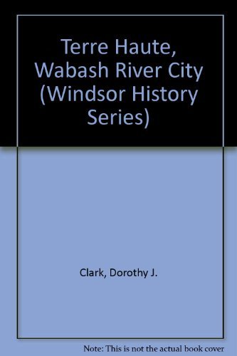 Beispielbild fr Terre Haute, Wabash River City zum Verkauf von Lowry's Books