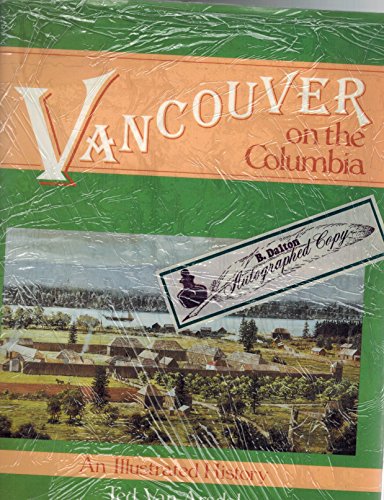 Stock image for Vancouver on the Columbia An illustrated history for sale by Kingship Books