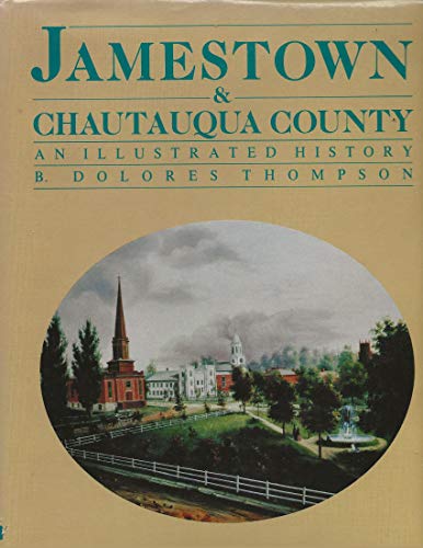 Beispielbild fr JAMESTOWN & CHAUTAUQUA COUNTY: AN ILLUSTRATED HISTORY zum Verkauf von Hoffman Books,  ABAA, IOBA