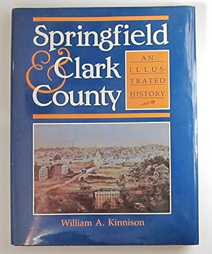 Imagen de archivo de Springfield & Clark County: An Illustrated History a la venta por HPB-Emerald