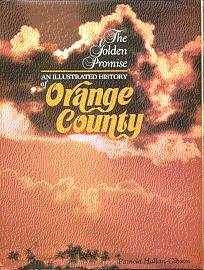 Beispielbild fr The Golden Promise: An Illustrated History of Orange County zum Verkauf von Books From California