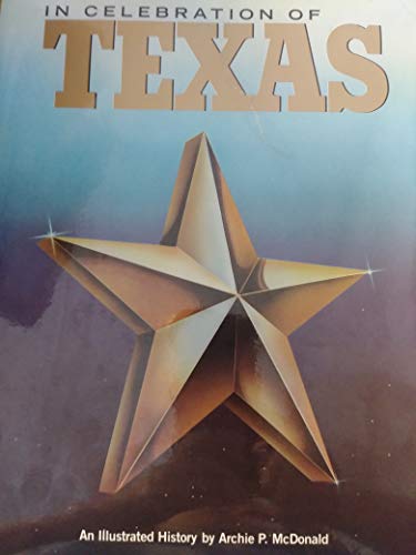 Beispielbild fr In Celebration of Texas: An Illustrated History zum Verkauf von SecondSale