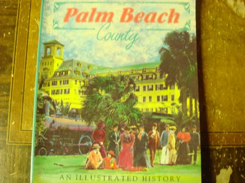 Stock image for Palm Beach County: An Illustrated History for sale by Books of the Smoky Mountains