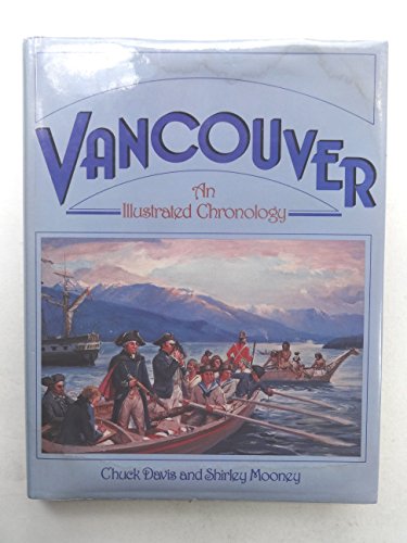 Vancouver: An Illustrated Chronology