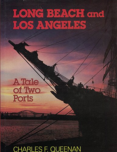 Stock image for Long Beach and Los Angeles: A Tale of Two Ports for sale by Front Cover Books