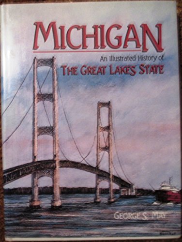Beispielbild fr Michigan : An Illustrated History of the Great Lakes State zum Verkauf von Better World Books