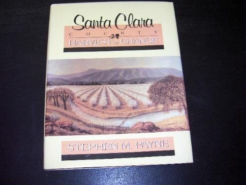 Stock image for Santa Clara County: Harvest of Change for sale by ThriftBooks-Atlanta