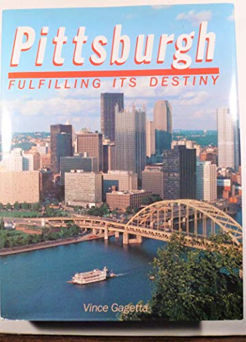 Stock image for Pittsburgh: Fulfilling Its Destiny for sale by SecondSale