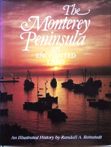 Monterey Peninsula: An Enchanted Land
