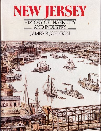 Beispielbild fr New Jersey : A History of Ingenuity and Industry zum Verkauf von Better World Books