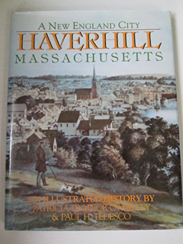 Stock image for Haverhill, Massachusetts: A New England city : an illustrated history for sale by Books of the Smoky Mountains