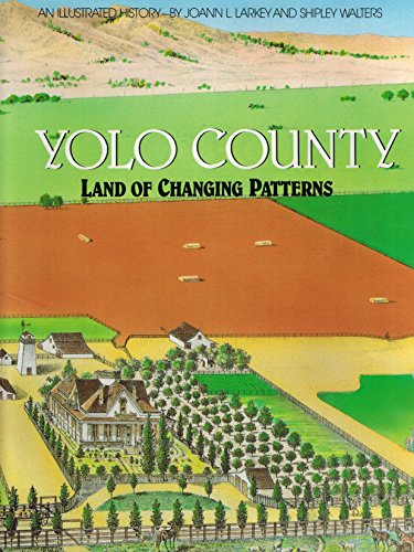 Stock image for Yolo County: Land of the Changing Patterns for sale by Books of the Smoky Mountains