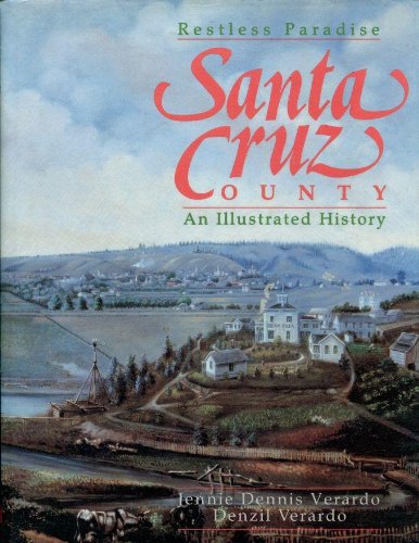 Beispielbild fr Santa Cruz County: Restless Paradise : An Illustrated History zum Verkauf von ThriftBooks-Dallas