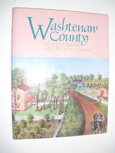 Imagen de archivo de Washtenaw County: An Illustrated History a la venta por ThriftBooks-Atlanta