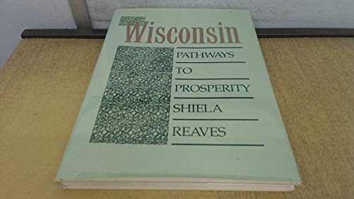 Stock image for Wisconsin: Pathways to Prosperity for sale by Nealsbooks