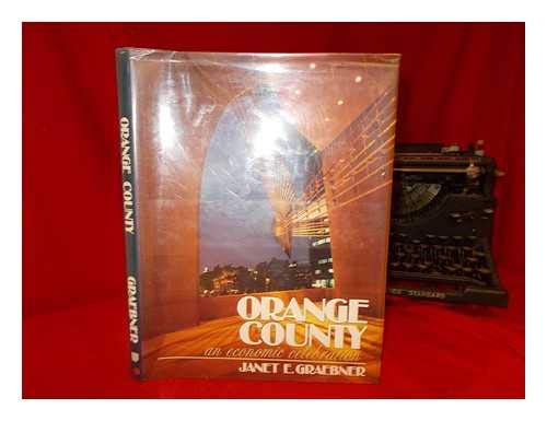Beispielbild fr Orange County : An Economic Celebration zum Verkauf von Better World Books