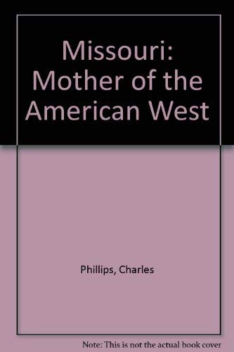 Stock image for Missouri: Mother of the American West for sale by SecondSale