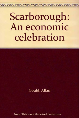 Scarborough: An economic celebration (9780897812573) by Gould, Allan