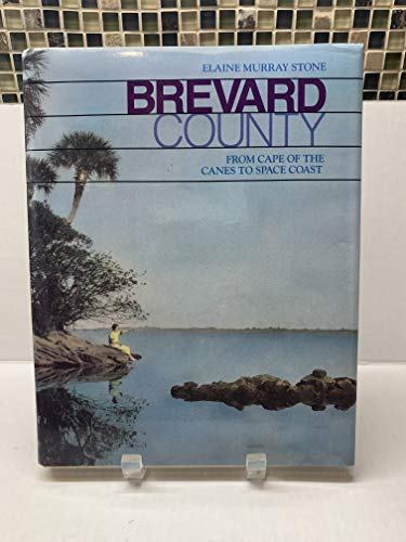 Imagen de archivo de Brevard County: From Cape of the Canes to Space Coast a la venta por Orion Tech