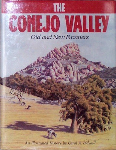 The Conejo Valley : Old and New Frontiers (Illustrated)